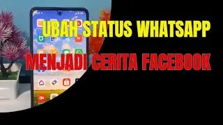 Cara Mudah Mengubah Status WhatsApp Menjadi Cerita Facebook