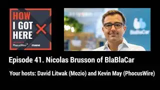 How I Got Here, episode 41 - Nicolas Brusson of BlaBlaCar