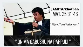 Sermon, Rev. Toho Sinaga, S.Th., M.I.Com/ Matthew 25 : 31-4