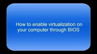 WikiToLearn Tutorial: Enable Virtualization on PC