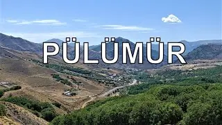 Tunceli Pülümür İlçe Merkezi Gezisi - Dr. Murat
