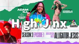 High Jinx | Season 3- Episode 1 Feat. Alligator Jesus