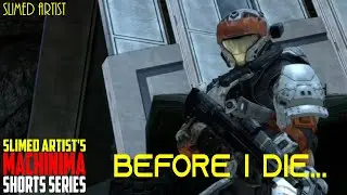 Before I die... (Halo Machinima) | SAMSS