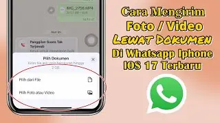 Cara Mengirim Foto / Video Lewat Dokumen Di Whatsapp Iphone IOS 17 Terbaru