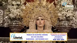 TRIDUO NUESTRA SEÑORA DE LOS DOLORES - MARCHENA - SEPTIEMBRE 2021 - LIBETEL TV