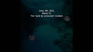 June 2021 ''Sunk by Sunscreen'' Incident