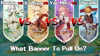 Nahida vs Yoimiya vs Yae Miko vs Tartaglia: What Banners To Pull On? | Genshin Impact 3.2 Banners