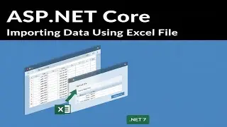 ASP.NET Core - Importing Data Using Excel File .NET 7