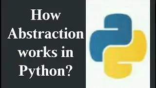 How Abstraction is Achieved in Python ?