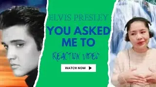 Elvis Presley - You Asked Me To /Reaction