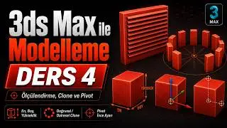 3ds Max ile Modelleme - Yeni Başlayanlar İçin | Ders -4