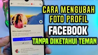Cara mengubah foto profil Facebook tanpa diketahui teman