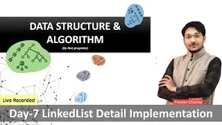 DSA Day7 LinkedList Detail Implementation | Java