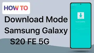 Download Mode Samsung Galaxy S20 FE 5G