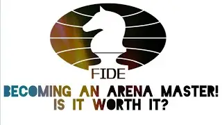 Chess - FIDE Arena - Becoming an “International Master”
