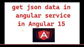 Part 37:- Get JSON data using services in 