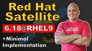 How to install Red Hat Satellite 6.18 on RHEL 9 + Minimal Implementation