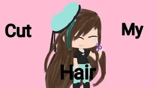 {Meme}Cut my hair//gacha life//(descrição)