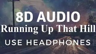Running Up That Hill (8D Audio) - Kate Bush