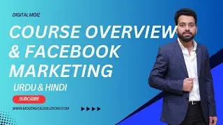 Course Overview and Facebook Marketing