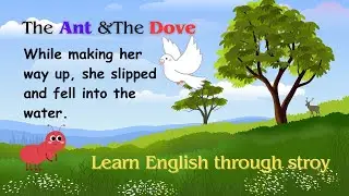 The Ant and The Dove  | Moral Short Story In English | learn English Through Story