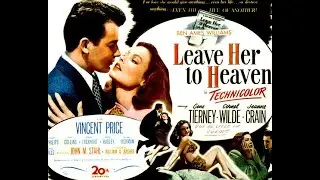 Leave Her To Heaven (1946) | The picture that is the sum total of all human emotions!