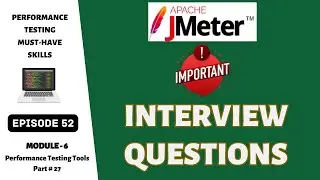Ep 52 | PT Tools | Crack Your JMeter Interview: Commonly Asked Questions & Tips
