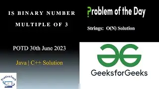 Is Binary Number Multiple of 3 | GFG | POTD | 30th June 2023 | Java | C++ | Problem Of The Day
