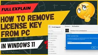 Windows 11 - How To Deactivate Windows by Removing Product Key || How to Uninstall windows license