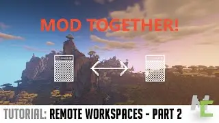 Mod Together with Friends! (Remote Workspaces - Part 2)