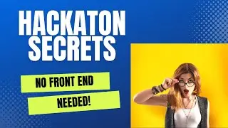 Hackathon Secrets - Presenting without a front end