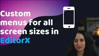 Custom menus for different screen sizes in EditorX