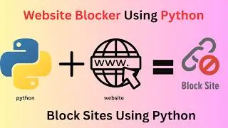 How to Build a Website Blocker With Python | Website Blocker Python Project