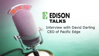 Edison Research Interview with Dave Darling | Pacific Edge (NZX: PEB)