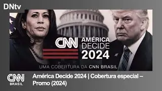 CNN Brasil | 'América Decide 2024 | Cobertura especial' - Promo (2024)