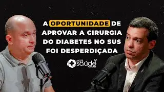 A OPORTUNIDADE DE APROVAR A CIRURGIA DO DIABETES NO SUS FOI DESPERDIÇADA
