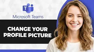 How to Change Your Profile Picture in Microsoft Teams (2026 Guide)