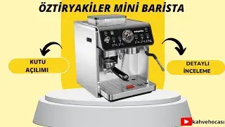 Öztiryakiler Mini Barista Espresso Makinesi Detaylı İnceleme Videosu