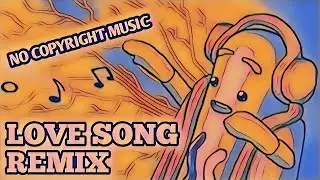 Love Song Remix- No Copyright Music