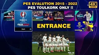 4K PES EVALUTION - ENTRANCE SENCE [ 2015 - 2022] ⚽⚽⚽ | Gameplay #2
