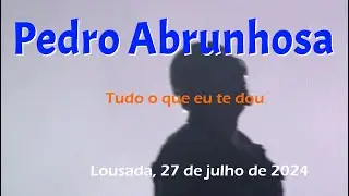 Pedro Abrunhosa, Tudo o que te dou