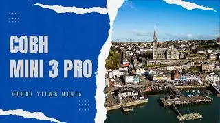 Drone Views Ireland | DJI Mini 3 Pro | Cinematic Cobh |