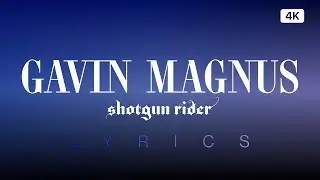 Gavin Magnus - Shotgun Rider (Lyrics) (4K - UHD)