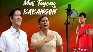 MULI TAYONG BABANGON (Sara Duterte - Bong Bong Marcos) by: @jhereya
