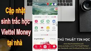 Hướng dẫn cập nhật sinh trắc học trên Viettel Money | Thủ thuật tin học
