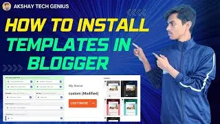 How to Install Templates in Blogger 2024 - Easy Step-by-Step Guide.