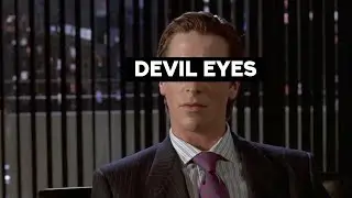 Patrick Bateman - Devil Eyes
