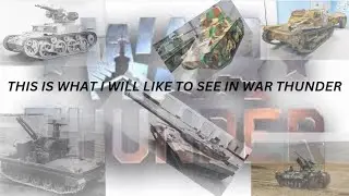 this what i would like to see in war thunder prt 1
