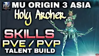 MU ORIGIN 3 ASIA - HOLY ARCHER SKILL BUILD PVE PVP + TALENT.