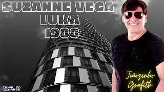 Joãozinho Grafith / Música: Suzanne Vega - Luka / 1988